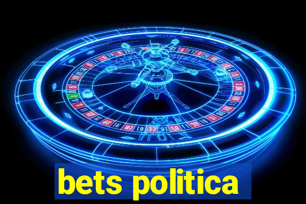 bets politica