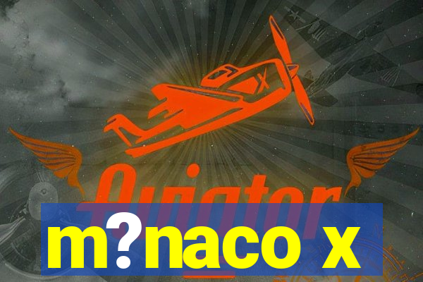 m?naco x