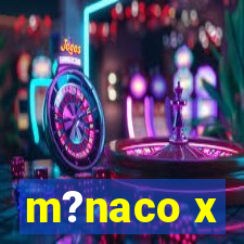 m?naco x