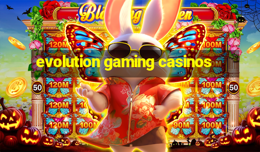 evolution gaming casinos