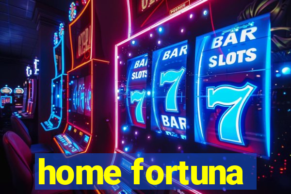 home fortuna