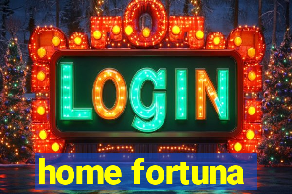 home fortuna