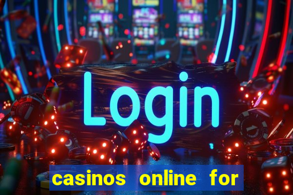 casinos online for real money