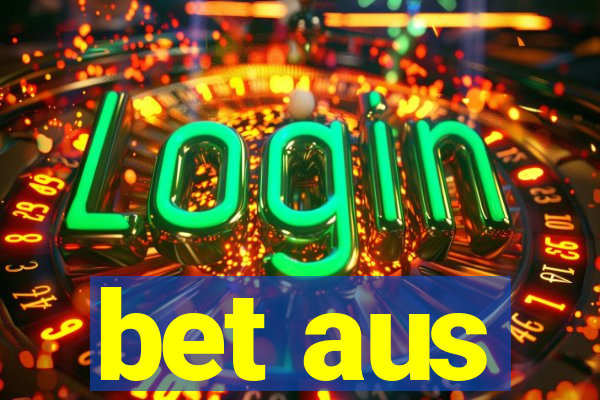 bet aus