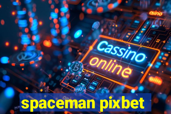 spaceman pixbet