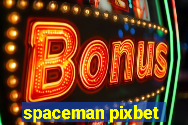 spaceman pixbet