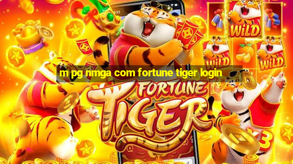 m pg nmga com fortune tiger login