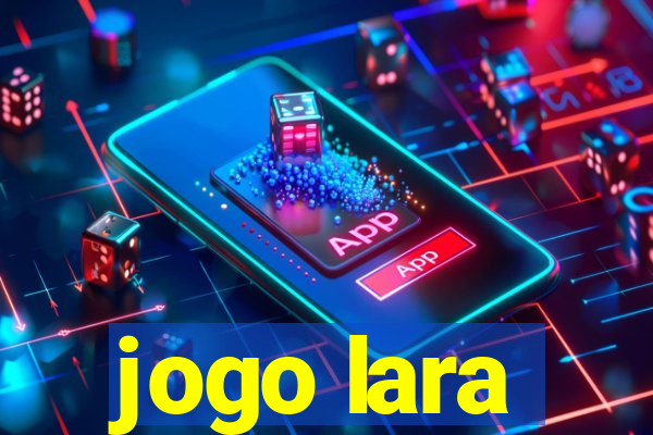 jogo lara