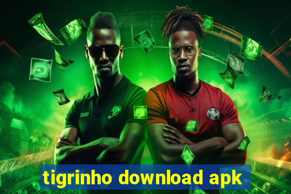 tigrinho download apk