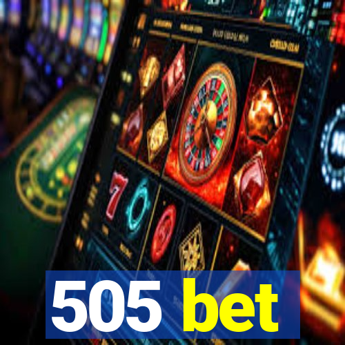 505 bet