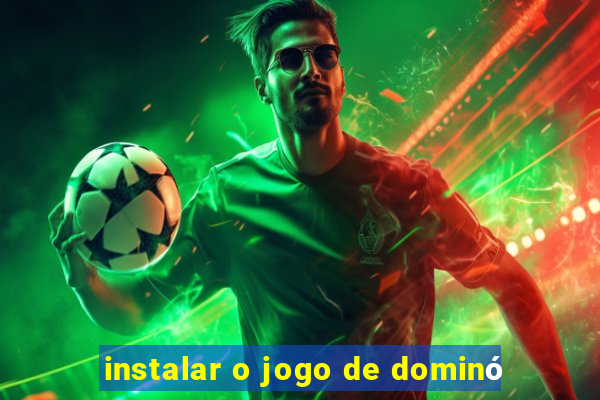 instalar o jogo de dominó