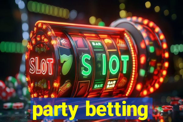 party betting