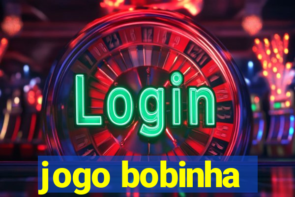 jogo bobinha