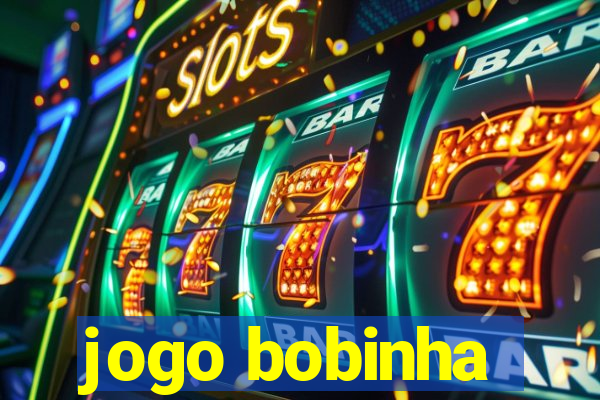 jogo bobinha