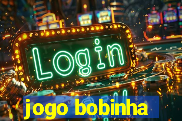 jogo bobinha