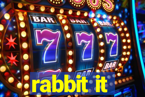 rabbit it