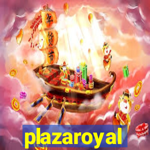 plazaroyal