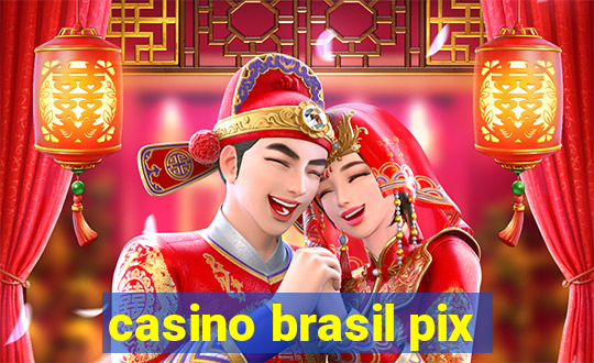 casino brasil pix