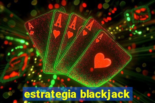 estrategia blackjack