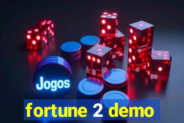 fortune 2 demo