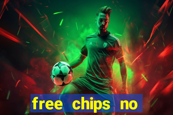 free chips no deposit casino