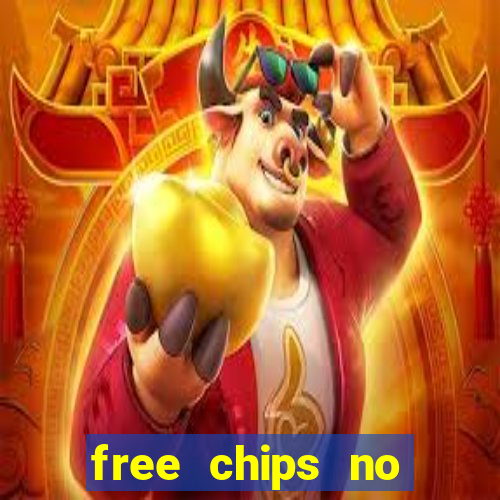 free chips no deposit casino