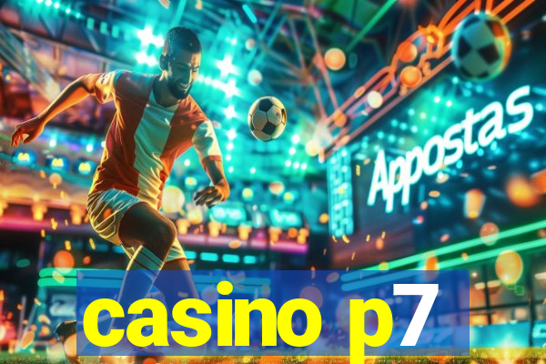 casino p7