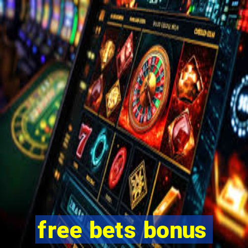 free bets bonus