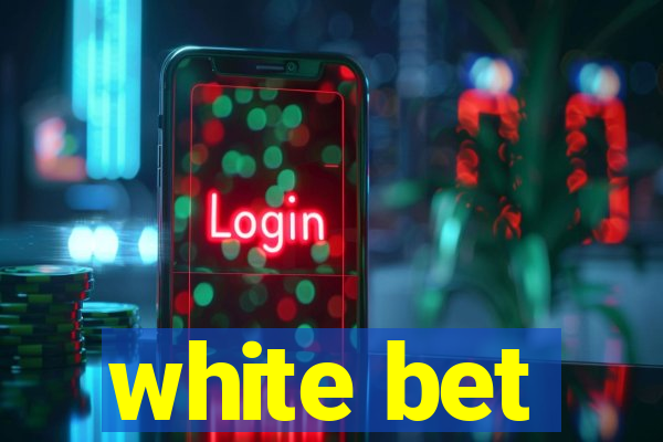 white bet