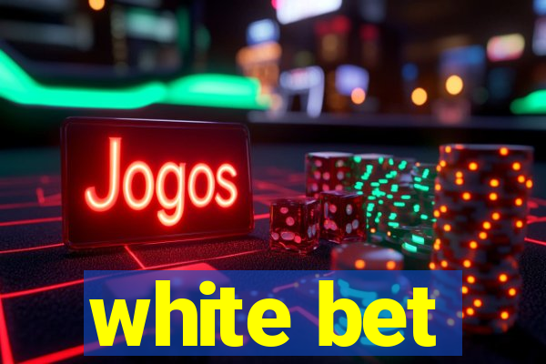 white bet