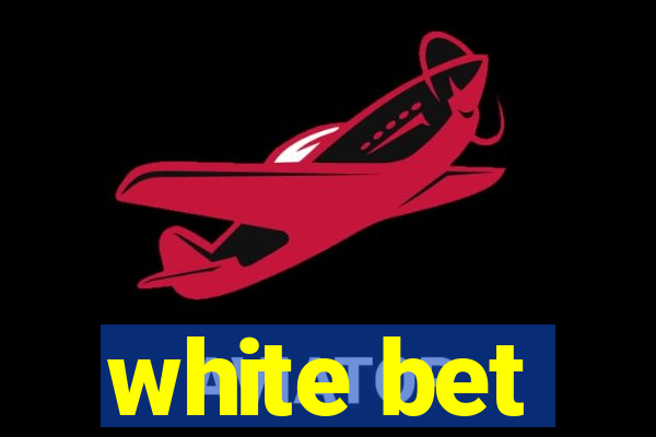 white bet