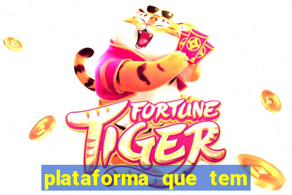 plataforma que tem fortune tiger