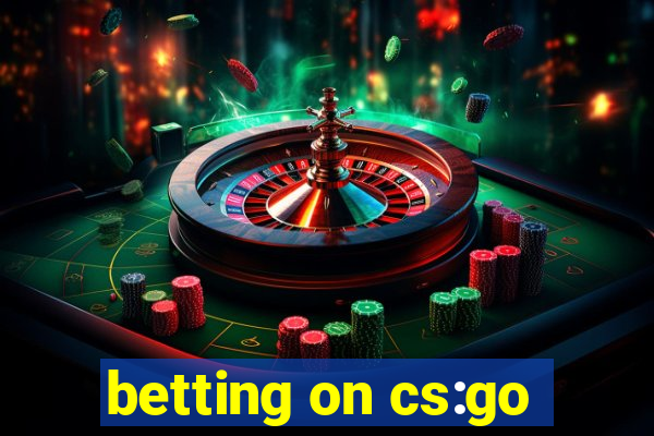 betting on cs:go