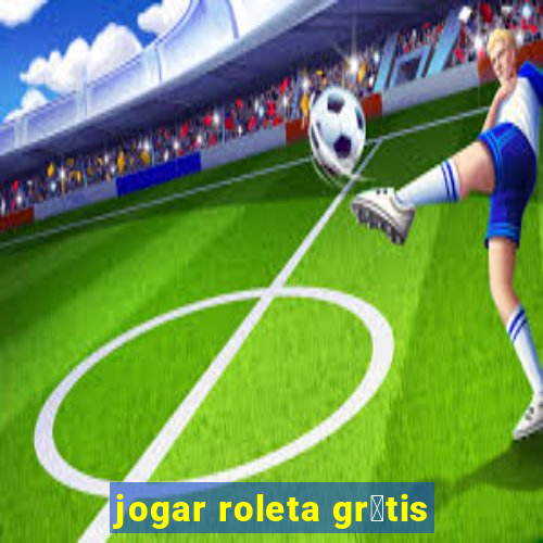 jogar roleta gr谩tis