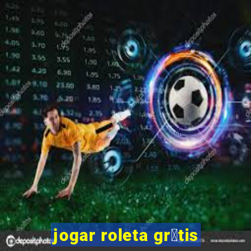 jogar roleta gr谩tis