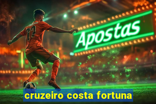 cruzeiro costa fortuna