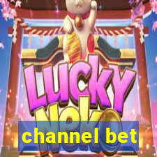 channel bet