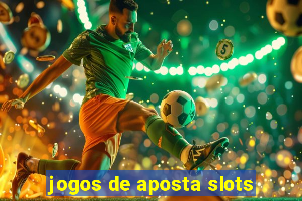 jogos de aposta slots