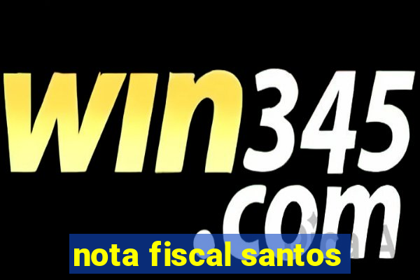 nota fiscal santos