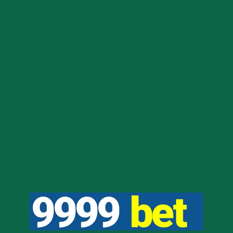 9999 bet