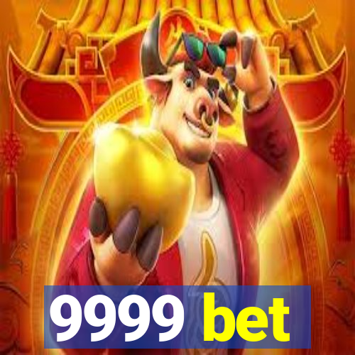 9999 bet