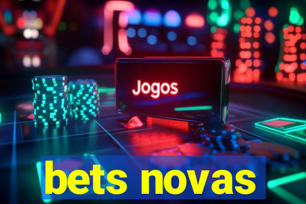 bets novas