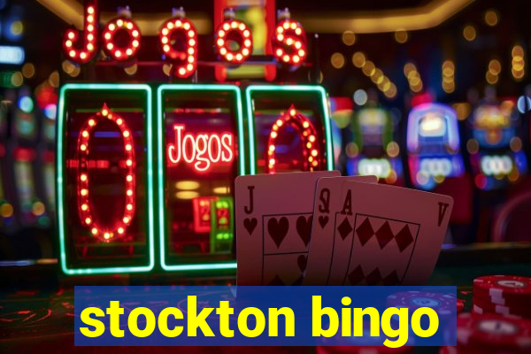 stockton bingo