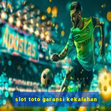 slot toto garansi kekalahan