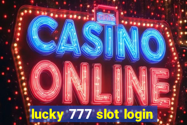 lucky 777 slot login