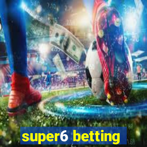 super6 betting