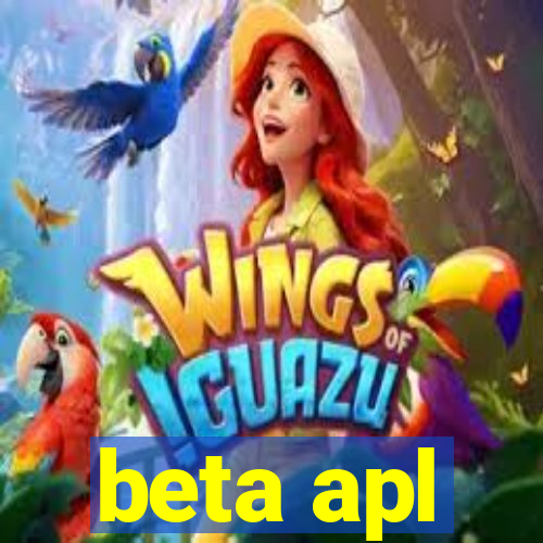 beta apl