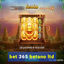 bet 365 betano ltd