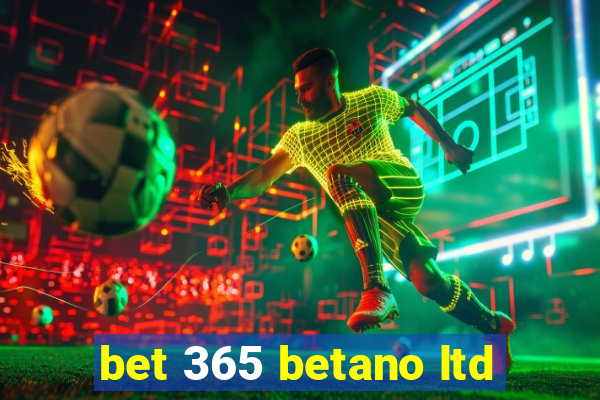 bet 365 betano ltd