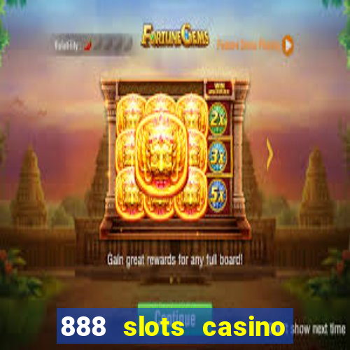 888 slots casino ca?a níquel